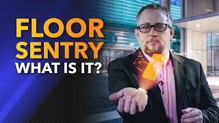 Floor Sentry - What is it?
